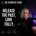 Hypnosis to Let Go of a Past Relationship and to Invite Self Love, Reflection and Empowerment