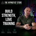 Hypnosis to Build Muscle and Improve Your Strength