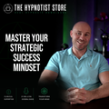 Unlocking a Strategic Success Mindset for a Life Changing Opportunity