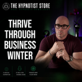 Hypnosis to Activate the Resilience to Survive a Bleak Winter in Business and Thrive in the Imminent Spring