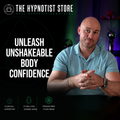 Hypnosis to Release Shame and Unleash Unshakeable Body Confidence