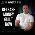 Hypnosis to Release Shame and Guilt of Money and Wealth
