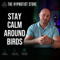 Hypnosis to Be Confident and Strong - Future Pacing for Fear of Birds