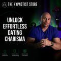 Hypnosis to Activate Your Most Confident and Charismatic Self - Dating Hypnosis