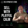 Hypnosis to Feel Resilient and Playful When Selling