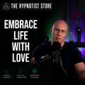 Life is Just a Ride - Hypnosis to Live a Life of Love Not Fear