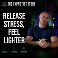Hypnosis to Let Go of Anxiety and Stress