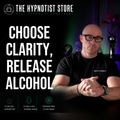 Empowering Hypnosis to Release Old Relationships and Choose Clarity Over Alcohol