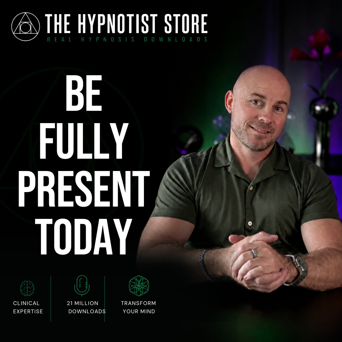 Hypnosis to Strengthen the Muscle of Mindfulness to be Fully Present and Attentive