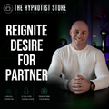 Hypnosis to Rekindle Sexual Interest and Attraction