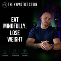 Hypnosis for Mindful Eating to Lose Weight