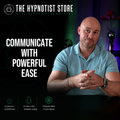 Hypnosis to Harness The World's Best Communicators
