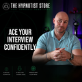 Hypnosis for Interview Confidence and Professional Presence