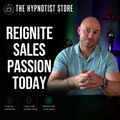 Hypnosis to Reignite a Passion for Sales and Marketing to Have Financial Security