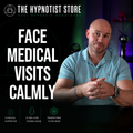 Hypnosis to Banish of Fear of Doctors and Medical Tests