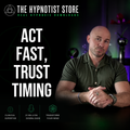 Harnessing The Hypnotic Power of Patience AND Impatience
