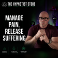 Pain Hypnosis - Pain is Manageable and Suffering is Optional